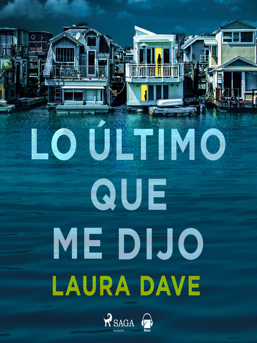 Title details for Lo último que me dijo by Laura Dave - Available